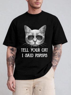 Black Cat Shirt Tell Your Cat I Said pspsps Funny Meow Kitty T-Shirt
