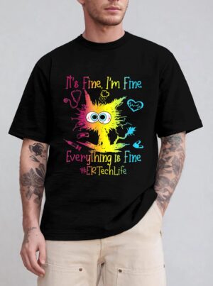 Er Ech Life It S Fine I M Fine Everything Is Fine Cat T-Shirt