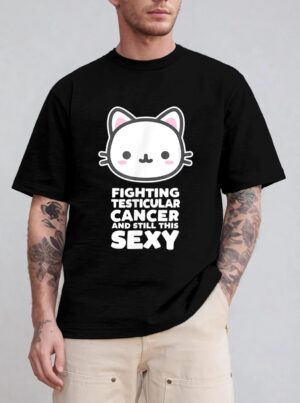 Fighting Esticular Cancer Still His Sexy Quote Cute Cat T-Shirt