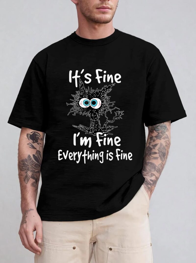 Funny Black Cat Quote It's Fine I'm Fine Everything Is Fine T-Shirt