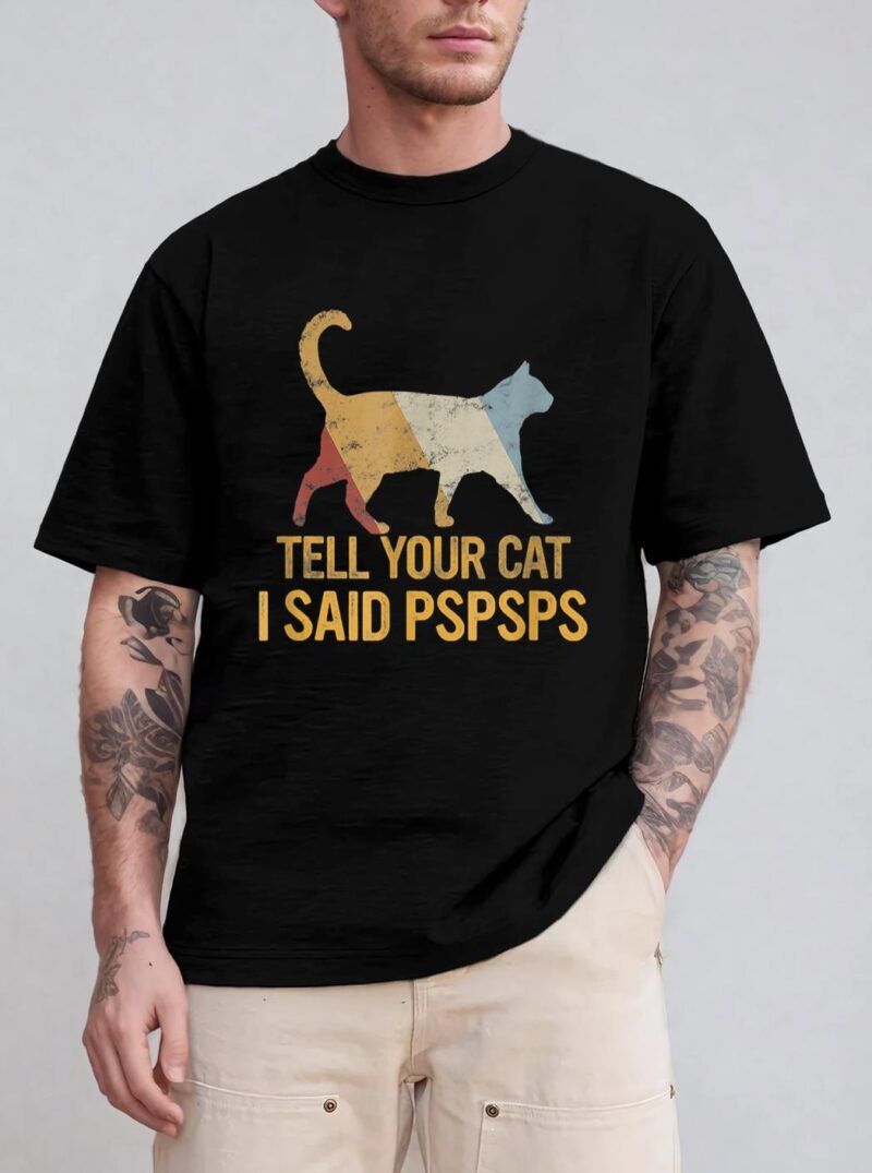 Funny Meow Cat Shirt Retro Tell Your Cat I Said Pspsps T-Shirt