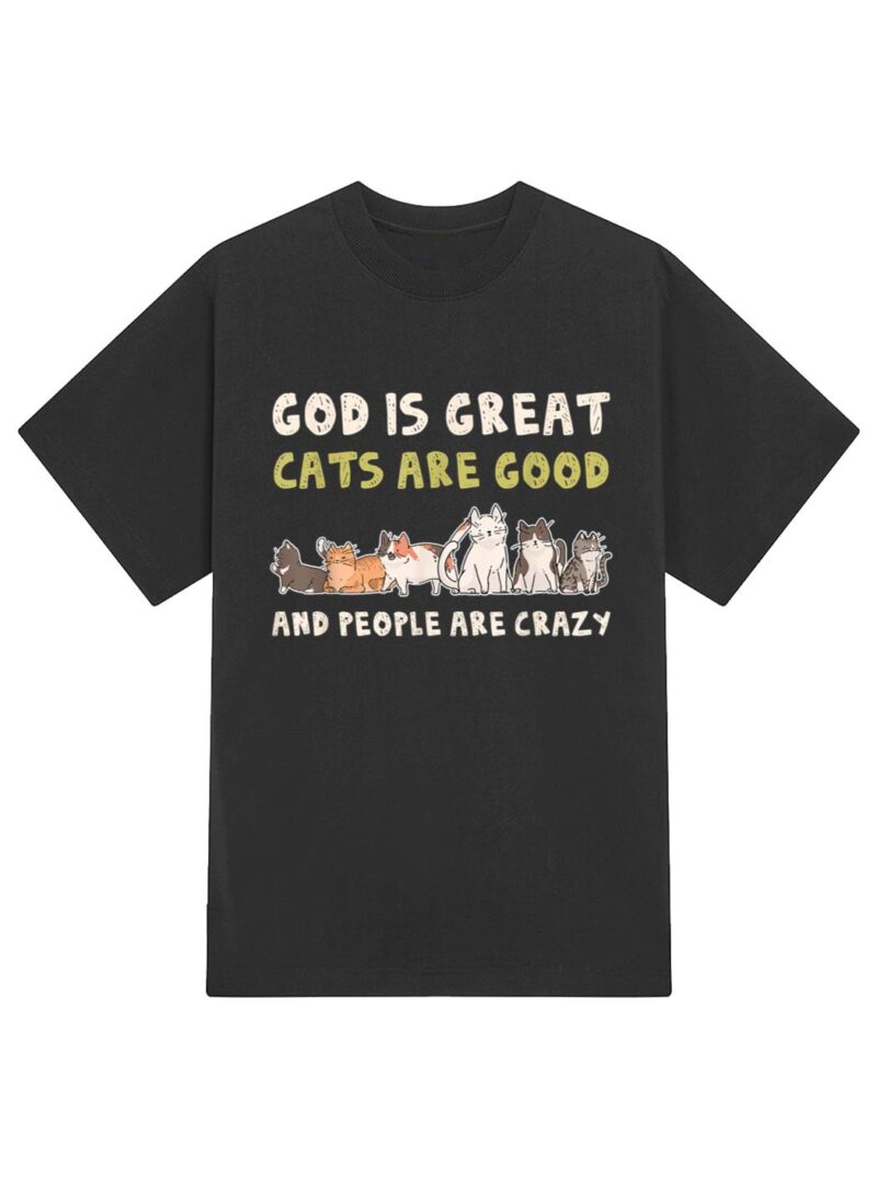 God Is Great Cats Are Good People Are Crazy T-Shirt - Image 2