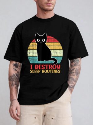 I Destroy Sleep Routines Black Cat Funny Cat Saying T-Shirt