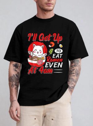 I Ll Get Up O Eat Ramen Even At 4Am Ramen Noodle Cat T-Shirt