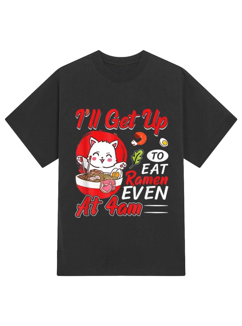 I Ll Get Up O Eat Ramen Even At 4Am Ramen Noodle Cat T-Shirt - Image 2