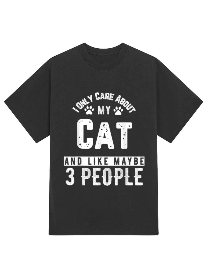 I Only Care About My Cat And Maybe 3 People Funny T-Shirt - Image 2