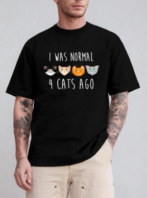 I Was Normal 4 Cats Ago T-shirt (funny cat shirt) T-Shirt