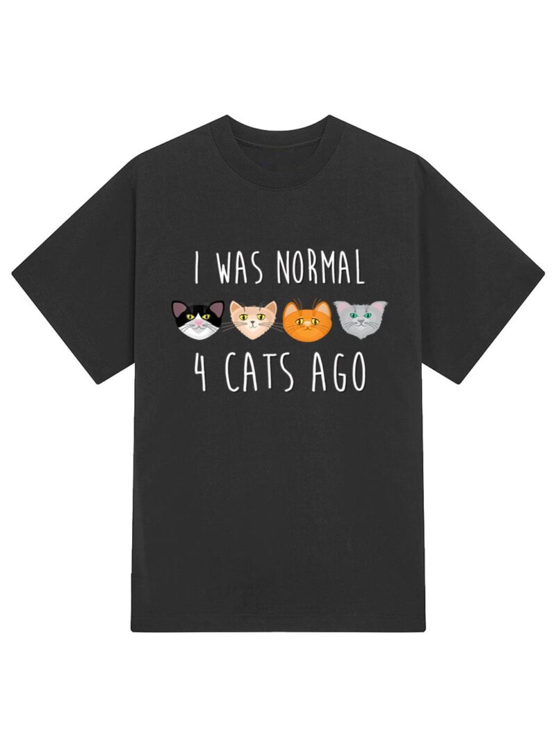 I Was Normal 4 Cats Ago T-shirt (funny cat shirt) T-Shirt - Image 2