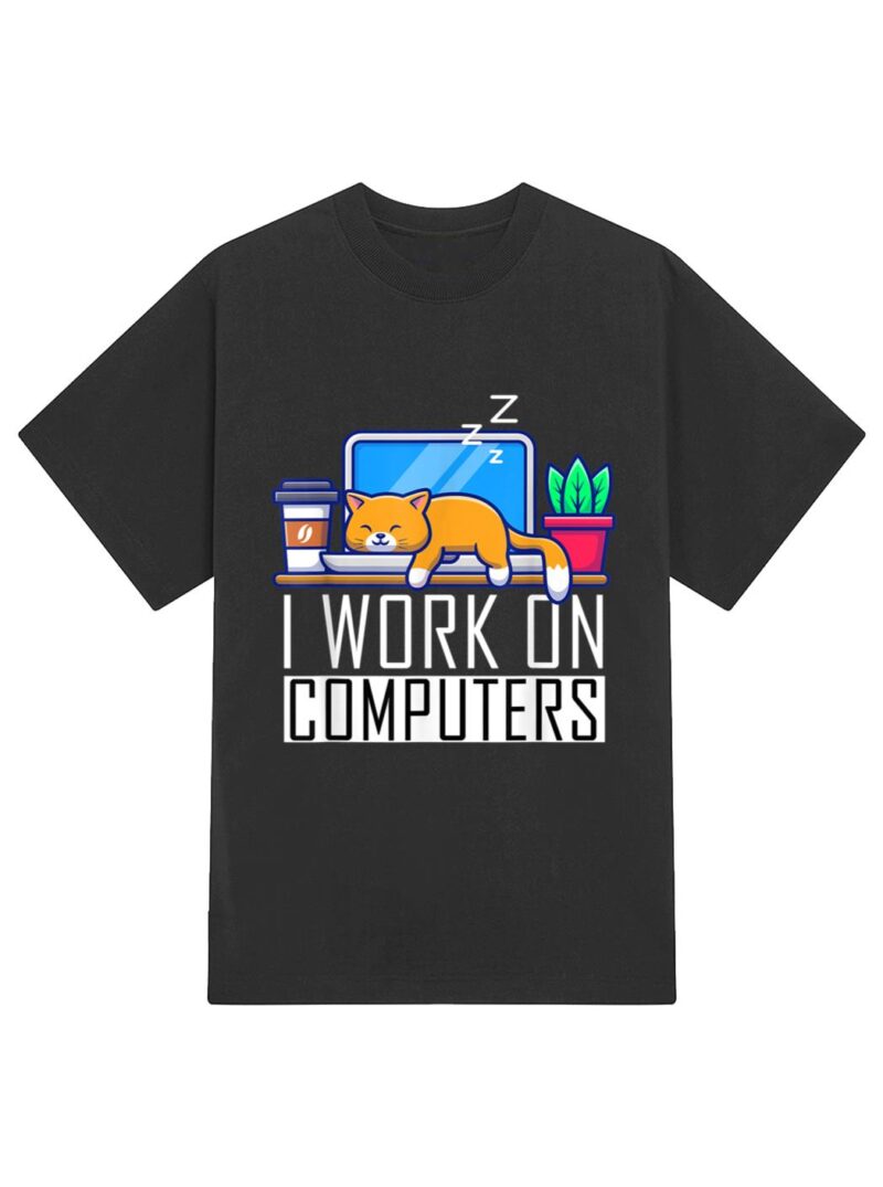 I Work On Computers Funny Cat Lovers Coding Programming T-Shirt - Image 2