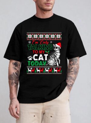 Im Only Talking To My Cat Today T-Shirt