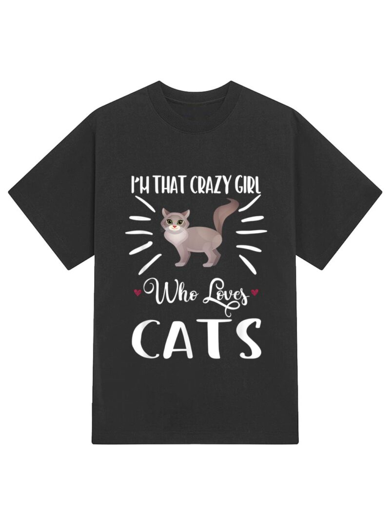 I'm That Crazy Girl Who Loves Cats T shirt Cat print Shirt T-Shirt - Image 2