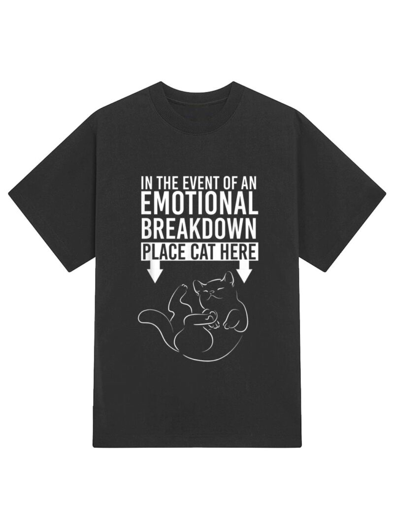 In The Event Of An Emotional Breakdown Place Cat Here T-Shirt - Image 2