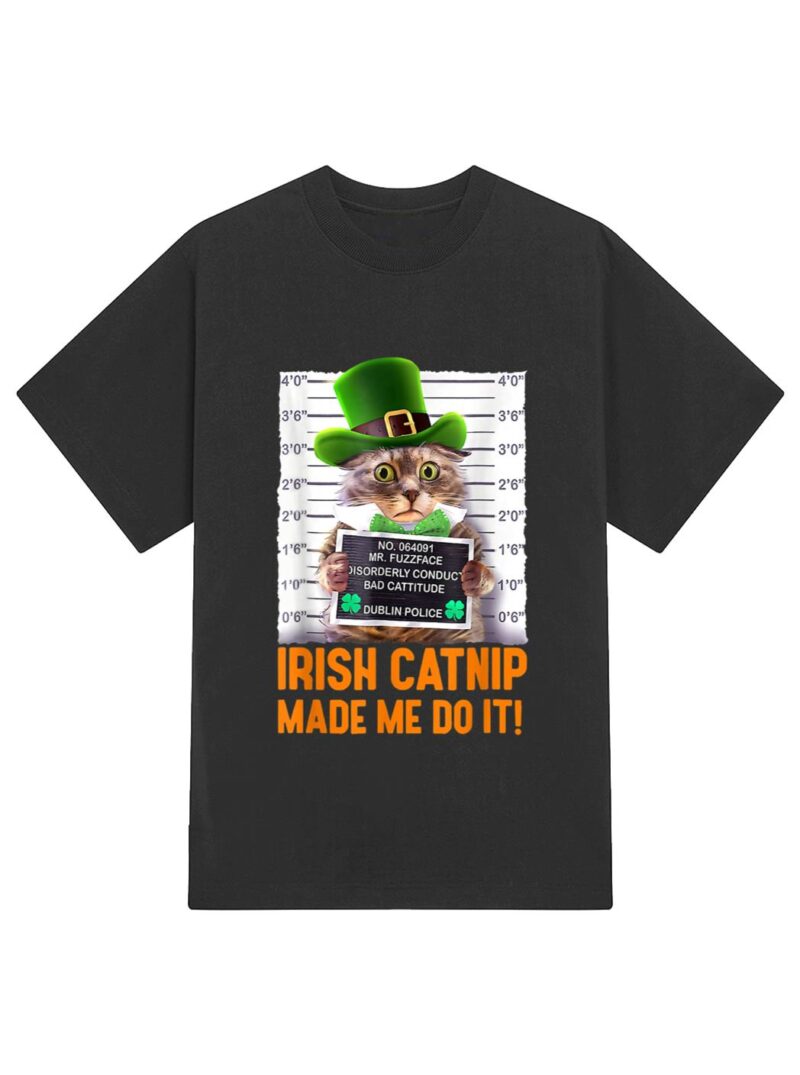 Irish Catnip Made Me Do It! Funny St Patrick's Day Cat T-Shirt - Image 2