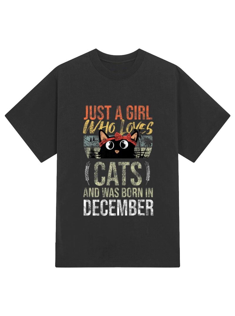 Just A Girl Who Loves-Cats And Was-Born In December Birthday T-Shirt - Image 2