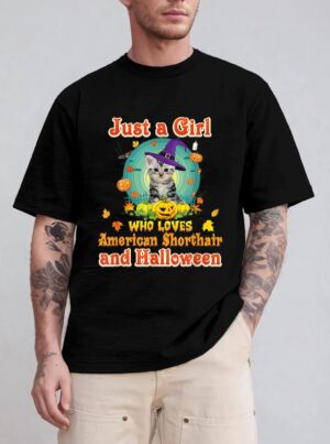 Just A Girl Who Loves American Shorthair Cat And Halloween T-Shirt