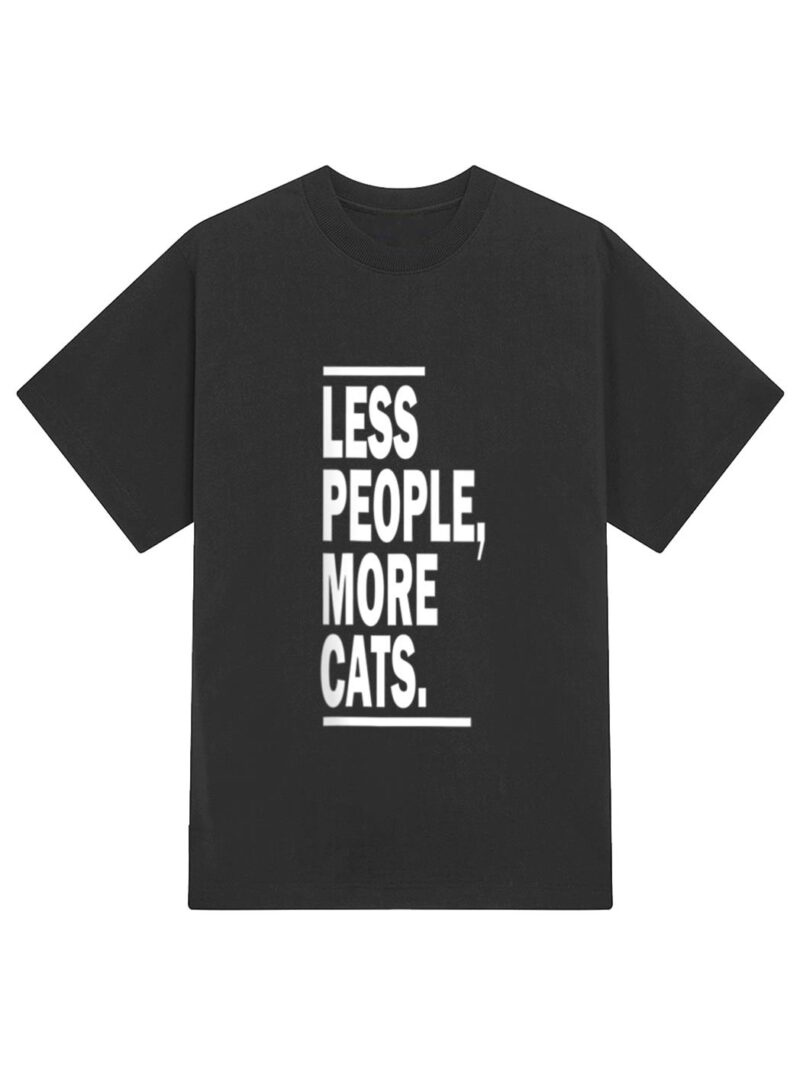 Less People More Cats Cat Lovers Sarcastic T-Shirt - Image 2