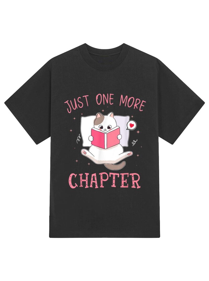 Lovely Kitten Book and Cat Lover Just One More Chapter T-Shirt - Image 2