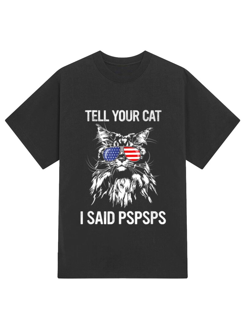 Maine Coon Meow Cat Tell Your Cat I Said pspsps Funny Cat T-Shirt - Image 2