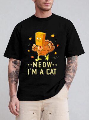 Meow I'm a Cat Turkey Fake Cat Meow Thanksgiving 2022 T-Shirt