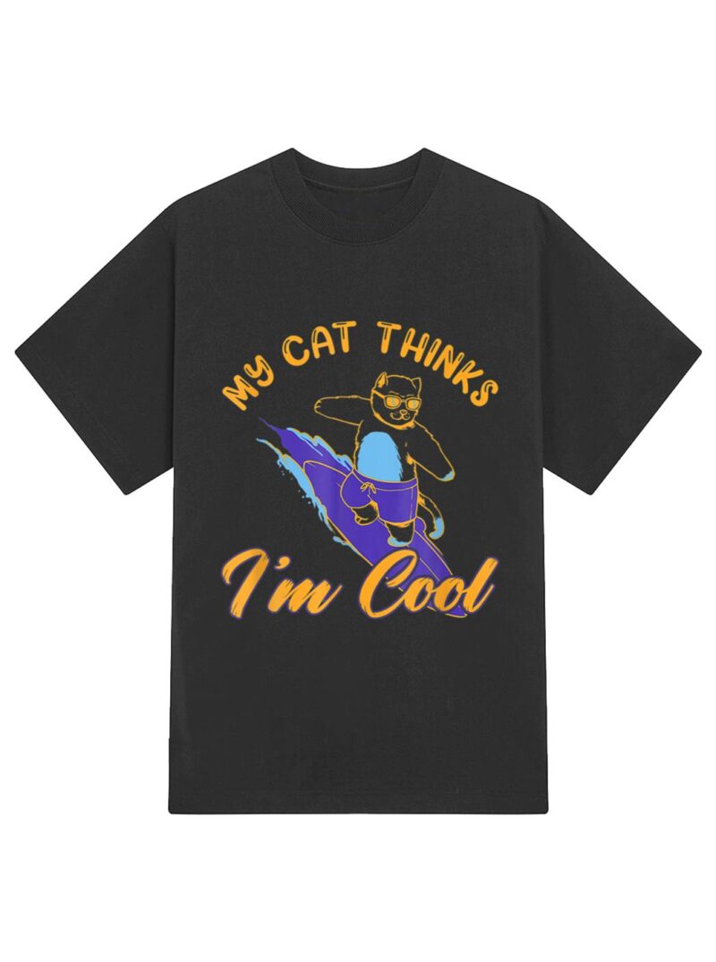 My Cat Hinks I M Cool Funny Cat Lovers T-Shirt - Image 2