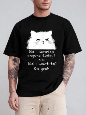 Sarcastic Cat Have I Scratched Anyone Today Black Cat Kitty T-Shirt