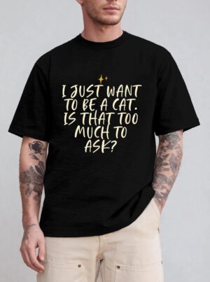 Stars Funny Friend Saying I Just Want O Be A Cat Is Hat T-Shirt