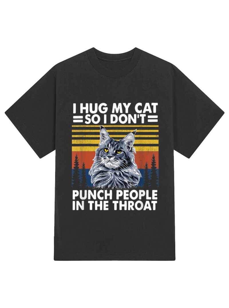 maine coon cat  i hug my cat so i don't punch people T-Shirt - Image 2